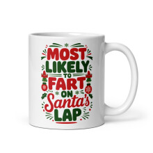 Family Matching Xmas White Glossy Mug, Most Likely To Fart On Santa's Lap Christmas Present (11 oz)