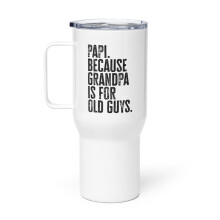 Papi Nový dědeček Den otců Dědeček Tumbler25oz Dárky Izolovaný cestovní hrnek Cup