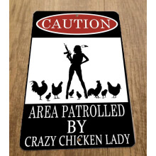 Vigyázat! Crazy Chicken Lady által őrjáratozott fém alumínium fali tábla mérete: 8x12 hüvelyk