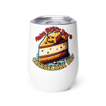 Taça de vinho para amantes de cheesecake, faça de cada dia um dia de cheesecake.