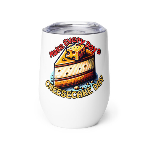 Ποτήρι κρασιού Cheesecake Dessert Lover, Κάντε κάθε μέρα μια μέρα Cheesecake