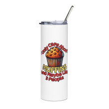 Lustiger Skinny Slim Becher für Muffin-Liebhaber, „Ich kümmere mich nur um Muffins und vielleicht mag ich drei Leute“ (Weiß)