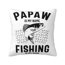 Capa de almofada 45x45cm "Papaw Fishing Is My Game" - Ideal para decoração de casa com tema de atividades ao ar livre, sofá, cama e poltrona.