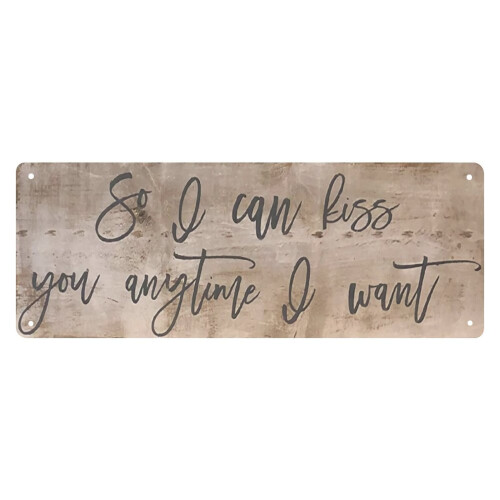 Μεταλλική πινακίδα από κασσίτερο "So I Can Kiss You Anytime" Ρουστίκ διακόσμηση τοίχου για