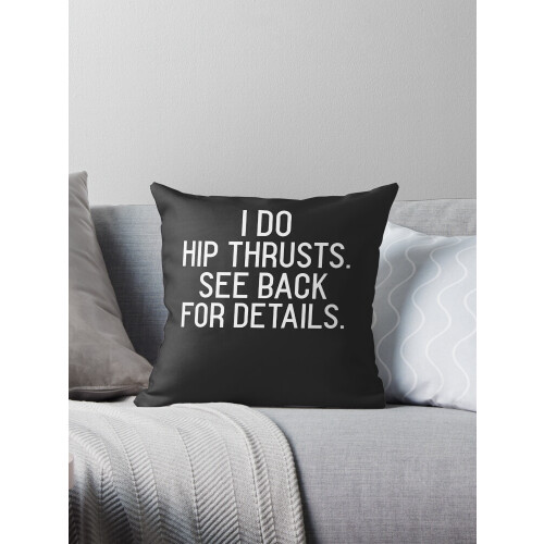 A NEW I Do Hip Thrusts See Back For Details Workout Gift Pillow Covers