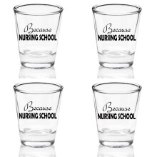 Set of 4 Funny Because Nursing School 1.75oz Shot Glass