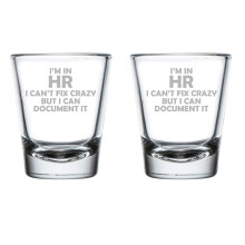 Set of 2 Shot Glasses 1.75oz Shot Glass I'm In HR I Can't Fix Crazy Funny Human Resources