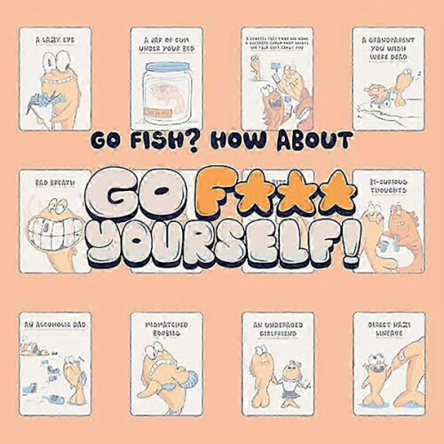 Go F**k Yourself - Το παιχνίδι Go Fish για τις μικρές ταπεινώσεις της ζωής 2
