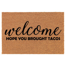 Doormat Natural Coco Coir Door Mat Welcome Hope You Brought Tacos (24" x 16")