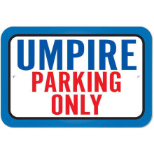 Umpire Parking Only Sign