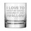 Ποτήρι Highball ουίσκι Rocks 11oz - Λατρεύω να το τυλίγω με τα χέρια μου και να το καταπίνω 1