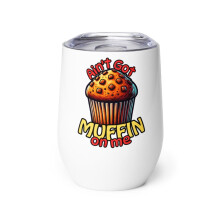 Gobelet à vin humoristique pour les amoureux des muffins, je n'ai pas de muffin sur moi