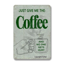 Geef me gewoon de koffie en niemand raakt gewond. Decoratief blikken bord in vintage-look voor thuis, keuken, badkamer of boerderij. Afmetingen: 8x12