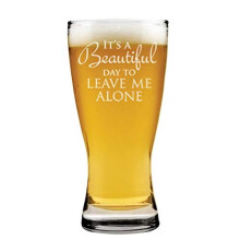 Verre à bière Pilsner de 44 cl (15 oz) - C'est une belle journée pour me laisser tranquille (humour)