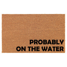 Welcome Doormat Coco Coir Door Mat Gift Probaby On The Water CORNER Funny Lake Boat Sailing (24" x 16")