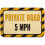 Privéweg 5 MPH-bord 1
