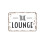 (Μεταλλικό αλουμίνιο) Μεταλλική πινακίδα The Lounge, Σύγχρονη, Μοντέρνα, Μεταλλική 1