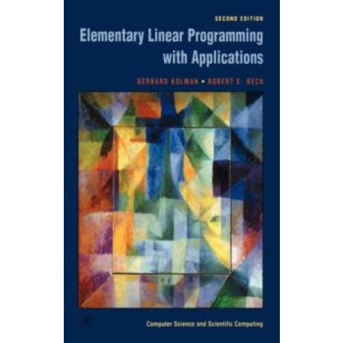 Elementary Linear Programming with Applications by Robert E. Villanova