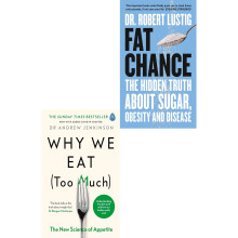 Fat Chance, Why We Eat Too Much Science of Appetite 2 Books Collection Set