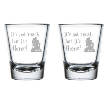 Set of 2 Shot Glasses 1.75oz Shot Glass Gift It's Not Much But It's Home
