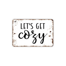 "Let's Get Cozy" metalen bord, landelijke, eigentijdse, moderne wanddecoratie. Afmetingen: 16 x 12 inch.