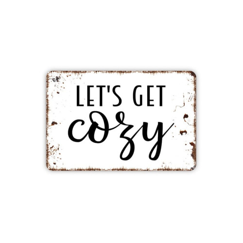 Μεταλλική πινακίδα Let's Get Cozy, σύγχρονη, επιτοίχια μεταλλική πινακίδα, μέγεθος: 16x12