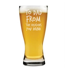15 oz Beer Pilsner Glass To Dad From The Reasons You Drink Funny Dad Gift Father's Day New Dad