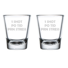 Set of 2 Shot Glasses 1.75oz Shot Glass 1 Shot PO TID PRN Stress Funny Nurse Doctor Pharmacist Gift