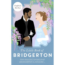 The Little Book of Bridgerton: The Unofficial Guide to the Hit TV Series by Annie Arnold