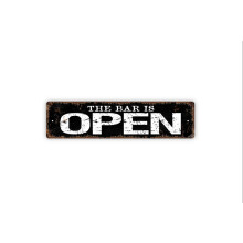 The Bar Is Open Sign Rustic Metal Street Sign or Door Name Plate Plaque Size: 4 x 16 Inch
