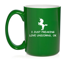 I Just Freaking Love Unicorns Funny Ceramic Coffee Mug Tea Cup Gift for Her, Him, Friend, Coworker, Wife, Husband (15oz Green)