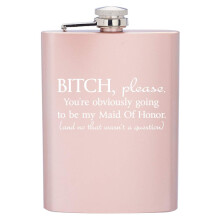 8 oz Rose Gold Stainless Steel Hip Flask with Funnel You're Obviously Going To Be My Maid Of Honor Will You Be My Proposal