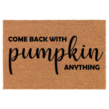 Welcome Doormat Natural Coco Coir Door Mat Come Back with Pumpkin Anything Funny Fall Thanksgiving (24" x 16")