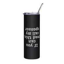Copo térmico engraçado para quem vive em sobriedade, modelo skinny slim. Se você consegue ler isso, ligue para o meu padrinho.