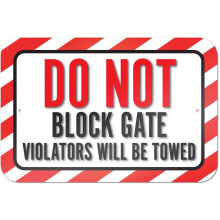 Do Not Block Gate Violators Will Be Towed Sign