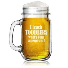 Mug en verre Mason Jar de 473 ml avec anse - J'apprends aux tout-petits - Quel est votre superpouvoir, enseignant(e) ?
