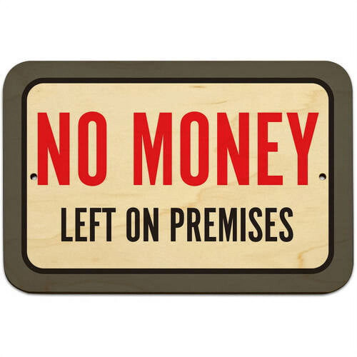 No Money Left On Premises Sign