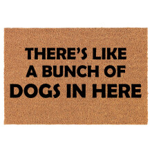 Doormat Natural Coco Coir Door Mat There's Like A Bunch of Dogs in Here (24" x 16")