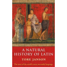 Natural History of Latin by Janson Tore Emeritus Professor of Latin Un