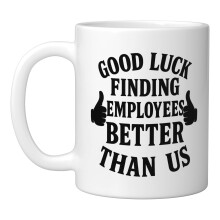 Funny Coffee Mug with Goodbye Message, Coworker Gift, Dishwasher Microwave Safe, 11oz White Cup