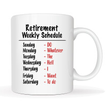Funny Retirement Mug 11oz White Ceramic Cup with Joke Weekly Schedule, Gift for Dad Mom Coworker