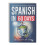 Spanish in 60 Days Language Learning Workbook-Learn Local Slang&Conversation Starters with Practical Grammar Rules 1