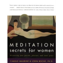 Meditation Secrets For Women Discovering Your Passion Pleasure and Inn