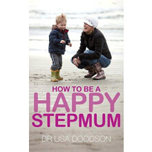 How to be a Happy Stepmum by Dr Lisa Doodson Paperback Book