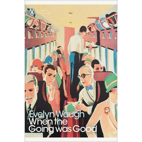 When the Going Was Good by Evelyn Waugh Paperback Book
