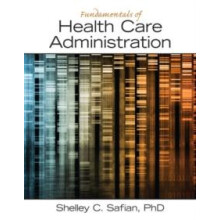 Fundamentals of Health Care Administration by Shelley Safian Paperback