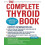 Complete Thyroid Book Second Edition by M. Sara Rosenthal Paperback Bo 1