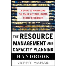 Resource Management and Capacity Planning Handbook A Guide to Maximizi