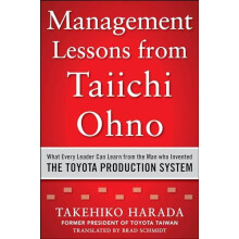 Management Lessons from Taiichi Ohno What Every Leader Can Learn from