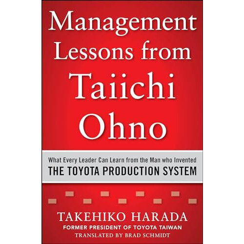 Management Lessons from Taiichi Ohno What Every Leader Can Learn from